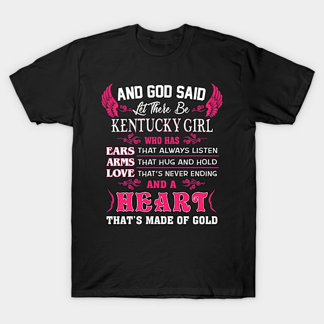 Kentucky Girl - And God Said Let There Be Kentucky Girl T-Shirt by BTTEES